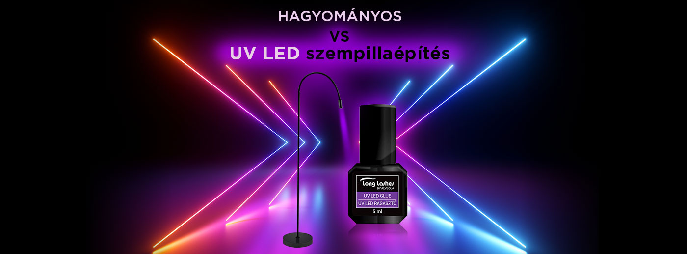 Hagyományos VS UV LED szempillaépítés
