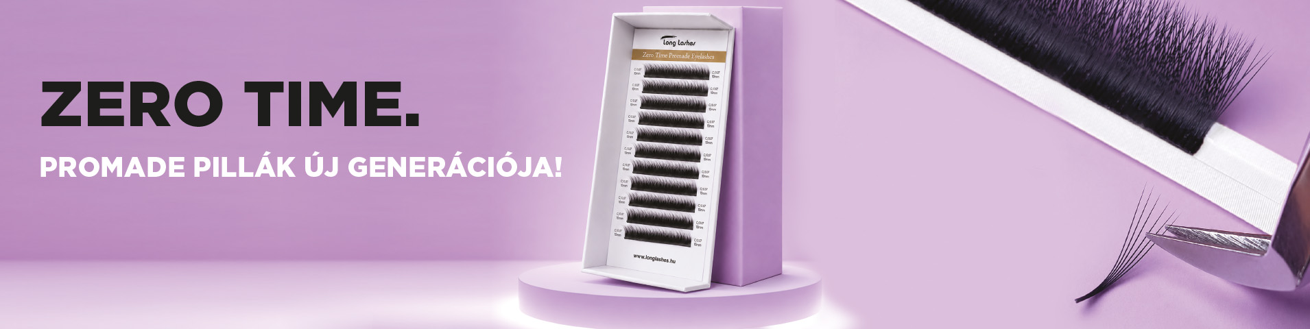 Zero Time – a promade pillák új generációja, Long Lashes